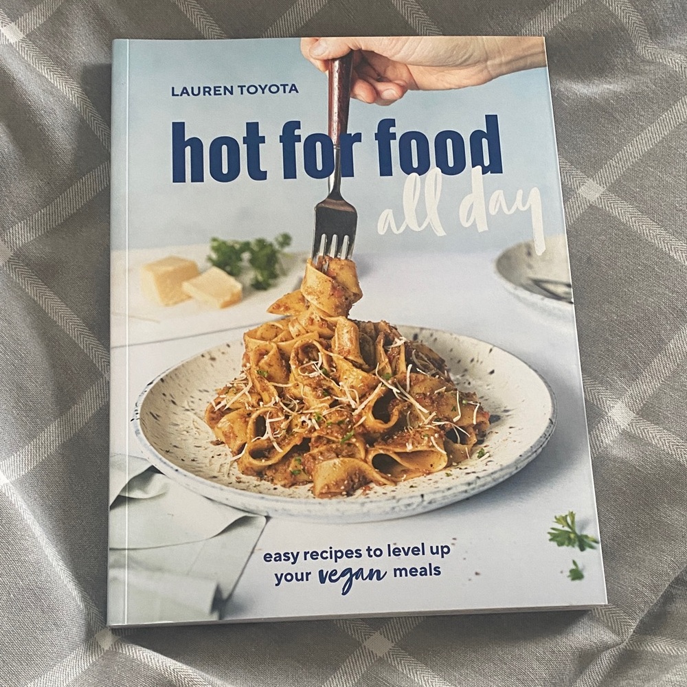 Hot for Food All Day Vegan Cookbook by Lauren Toyota